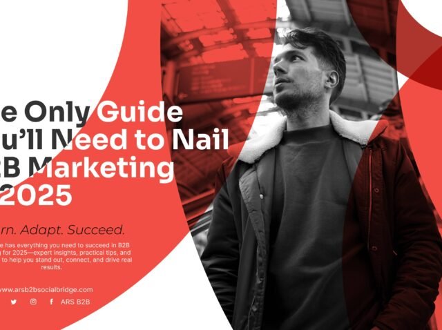 The B2B Marketing Playbook for 2025: Real Tips That Work