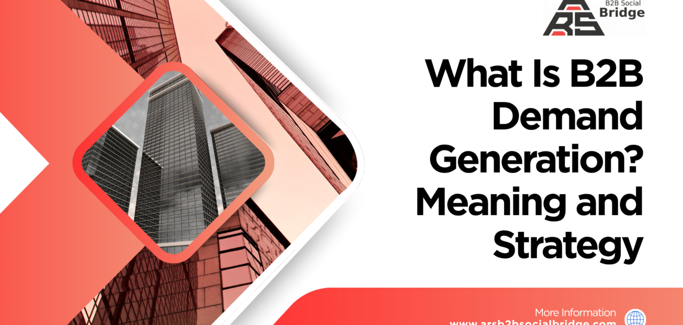 What Is B2B Demand Generation? Meaning and Strategy