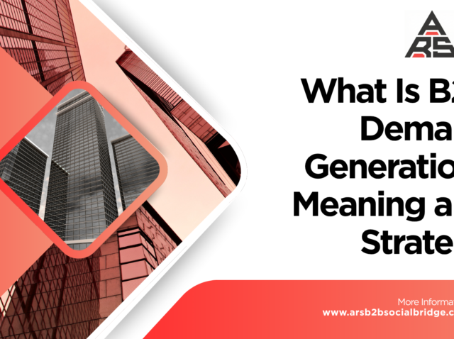 What Is B2B Demand Generation? Meaning and Strategy